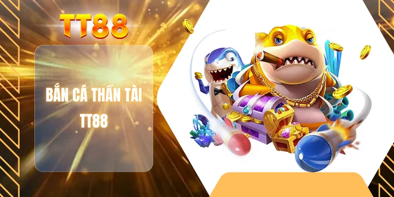 Bắn cá thần tài TT88