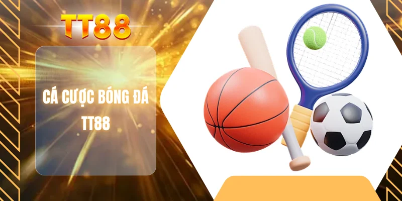 Cá cược bóng đá TT88