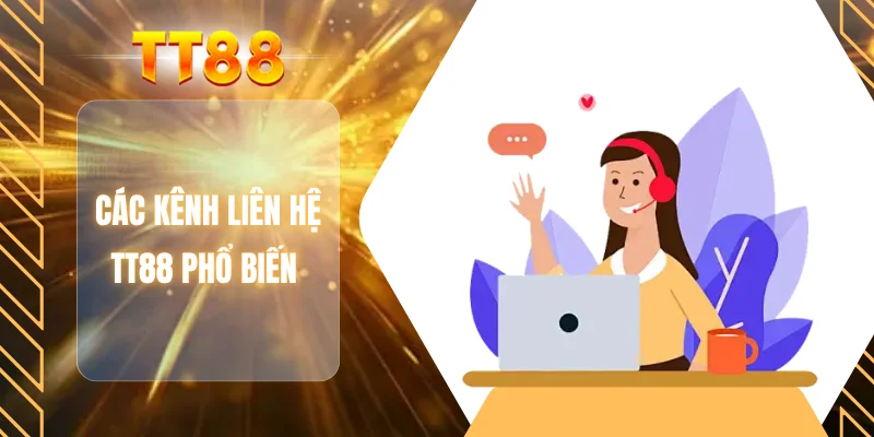 Các kênh liên hệ TT88 phổ biến