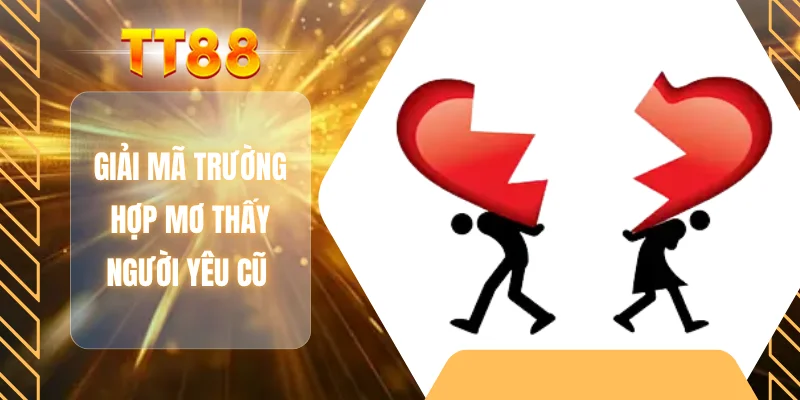 Giải mã trường hợp mơ thấy người yêu cũ