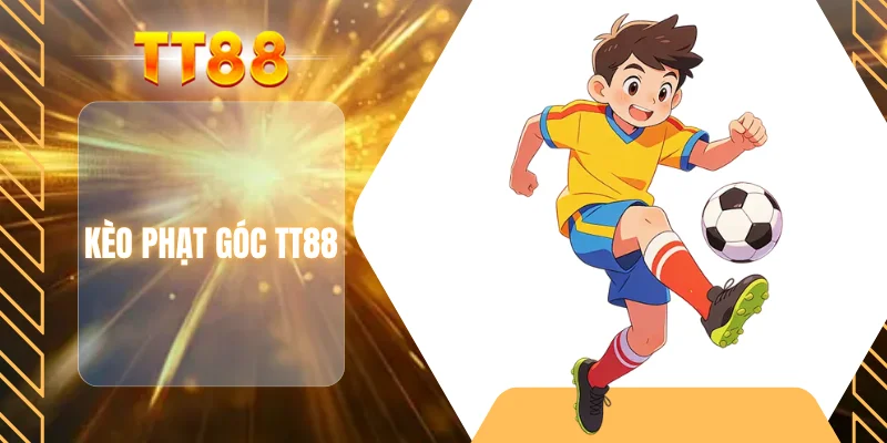 Kèo phạt góc TT88