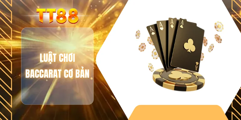 Luật chơi baccarat cơ bản
