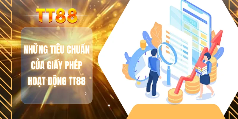 Những tiêu chuẩn của giấy phép hoạt động TT88