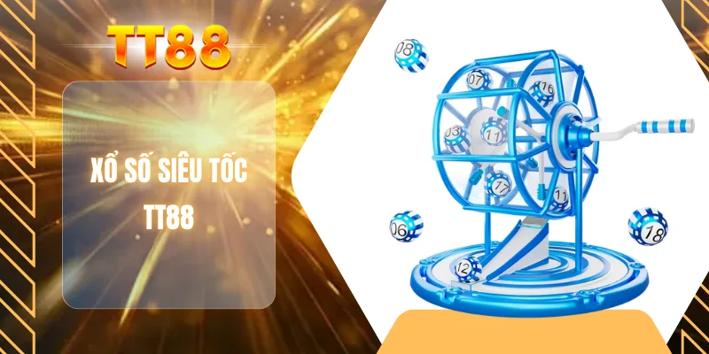 Xổ số siêu tốc TT88